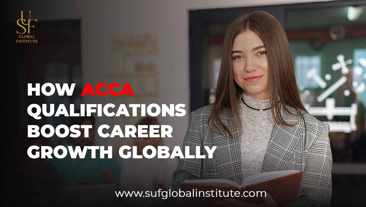 How Acca Qualifications Boost Career Growth Globally