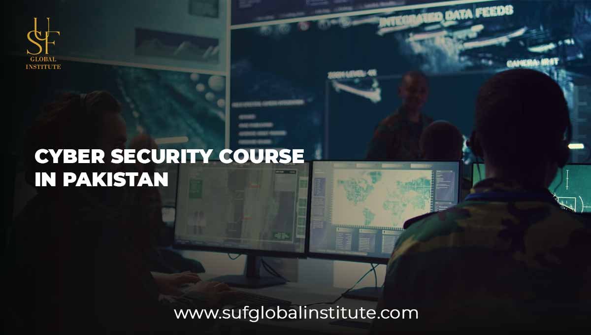 Cyber Security Course in Pakistan – Enroll & Learn Today