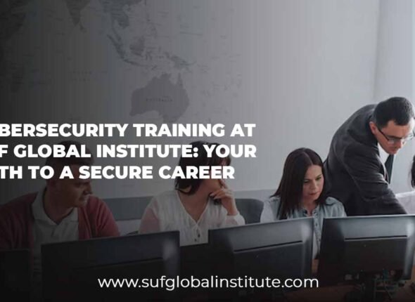 Cybersecurity Training at SUF Global Institute Your Path to a Secure Career