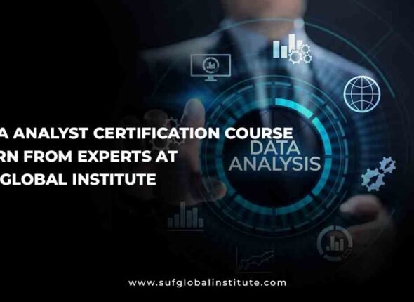 Data Analyst Certification Course – Learn from Experts at SUF Global Institute